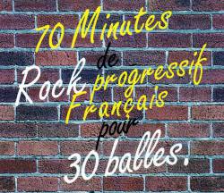 Compilations : 70 Minutes de Rock Progressif Français pour 30 Balles
